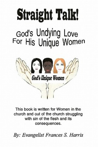 Книга Straight Talk On God's Undying Love for His Unique Women Frances S Harris