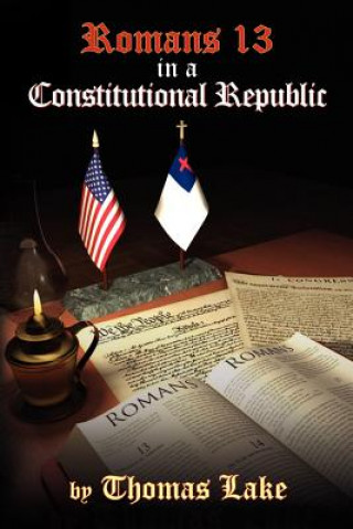 Buch Romans 13 in a Constitutional Republic Thomas Lake