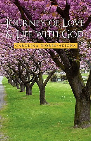 Knjiga Journey of Love & Life with God Carolina Siores-Akiona