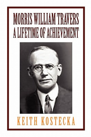 Βιβλίο Morris William Travers- A Lifetime of Achievement Keith Kostecka