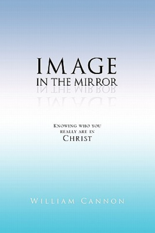 Kniha Image in the Mirror William Cannon