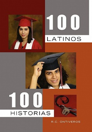 Buch 100 Latinos 100 Historias R C Ontiveros