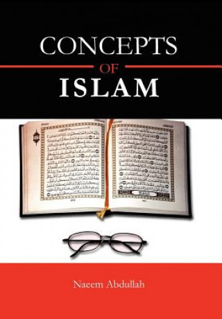 Kniha Concepts of Islam Naeem Abdullah