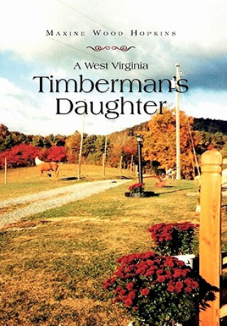 Könyv West Virginia Timberman's Daughter Maxine Wood Hopkins