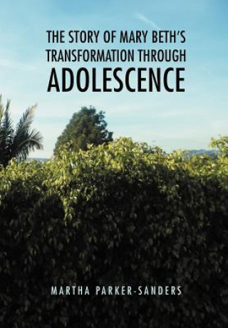 Kniha Story of Mary Beth's Transformation through Adolescence Martha Parker-Sanders