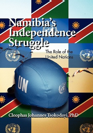 Libro Namibia's Independence Struggle Cleophas Johannes Phd Tsokodayi