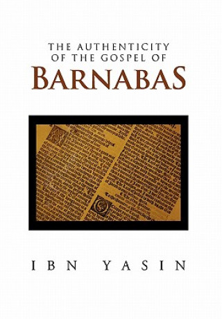 Kniha Authenticity of the Gospel of Barnabas Ibn Yasin