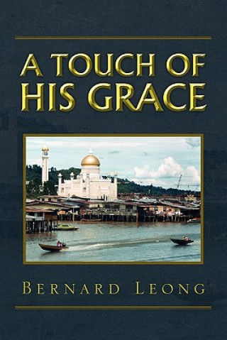 Книга Touch Of His Grace Bernard Leong