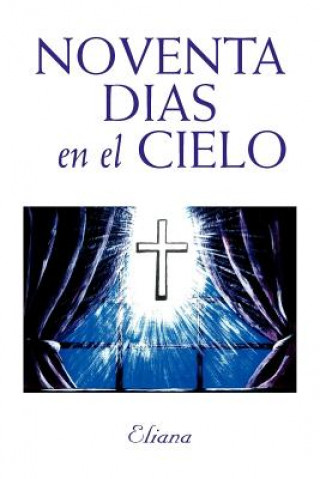 Kniha Noventa Dias En El Cielo Eliana