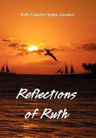 Kniha Reflections of Ruth Ruth Carolyn Spies-Laudon