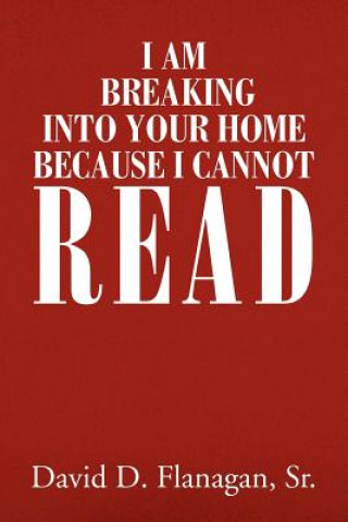 Carte I Am Breaking Into Your Home Because I Cannot Read David D Sr Flanagan