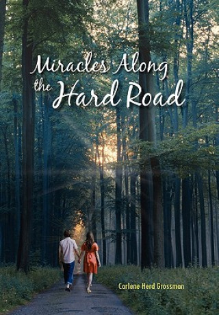 Knjiga Miracles Along the Hard Road Carlene Herd Grossman