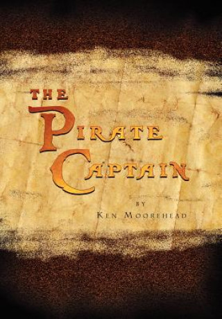 Книга Pirate Captain Ken Moorehead