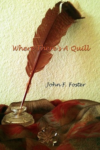 Książka Where There's a Quill John F Foster