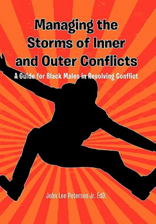 Livre Managing the Storms of Inner and Outer Conflicts John Lee Peterson Jr Edd