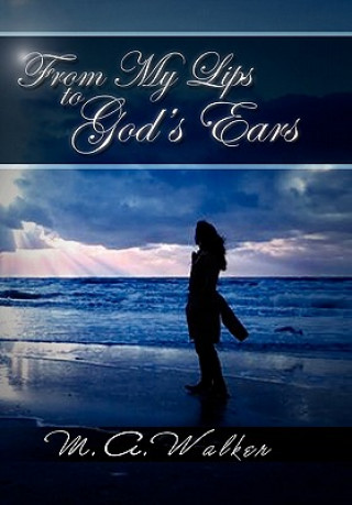 Книга From My Lips to God's Ears M a Walker