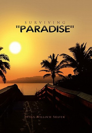 Book Surviving ''Paradise'' Susan Willoch Shaver