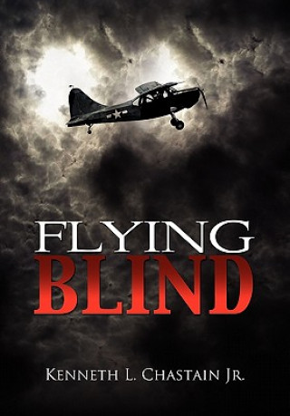 Kniha Flying Blind Kenneth L Jr Chastain