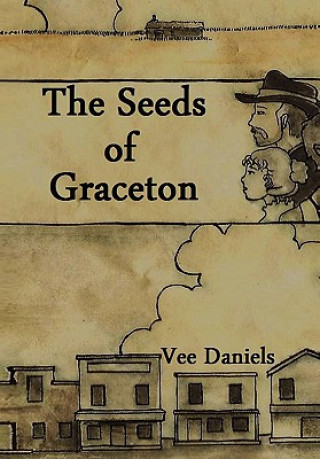 Könyv Seeds of Graceton Vee Daniels