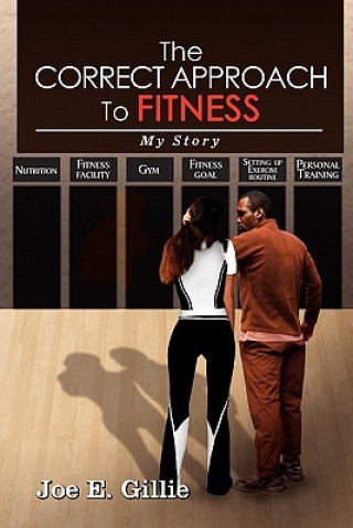 Book Correct Approach To Fitness Joe E Gillie