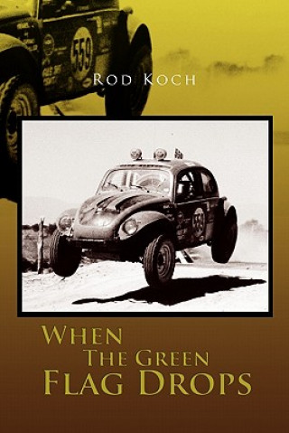 Book When the Green Flag Drops Rod Koch