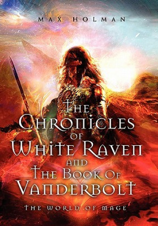 Kniha Chronicles of White Raven and the Book of Vanderbolt Max Holman