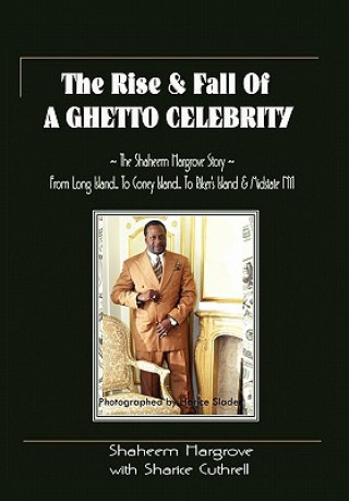 Książka Rise and Fall of a Ghetto Celebrity Shaheem Hargrove with Sharice Cuthrell