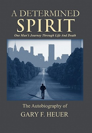 Kniha Determined Spirit Gary F Heuer