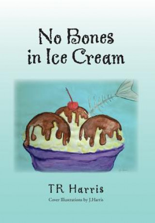 Kniha No Bones in Ice Cream Tr Harris