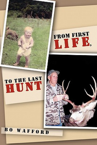 Könyv From First Life, to the Last Hunt Bo Wafford