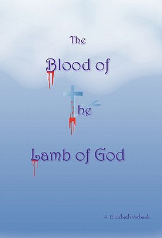 Livre Blood of the Lamb of God A Elizabeth Verbeek