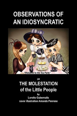 Książka Observations of an Idiosyncratic or the Molestation of the Little People Loretto Gubernatis