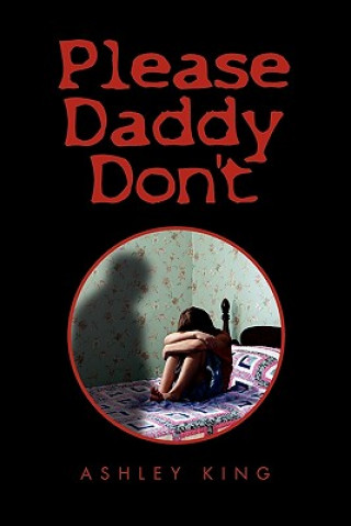 Könyv Please Daddy Don't Ashley (University of Cambridge) King