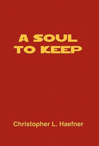 Книга Soul to Keep Christopher L Haefner