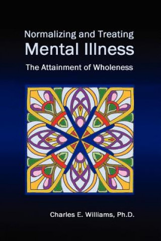 Книга Normalizing and Treating Mental Illness Charles E Williams Ph D