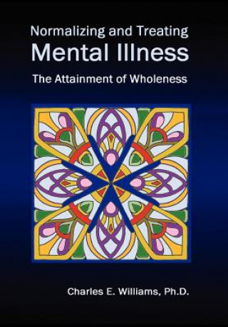 Kniha Normalizing and Treating Mental Illness Charles E Williams Ph D