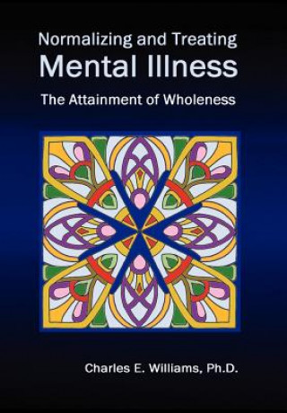 Livre Normalizing and Treating Mental Illness Charles E Williams Ph D