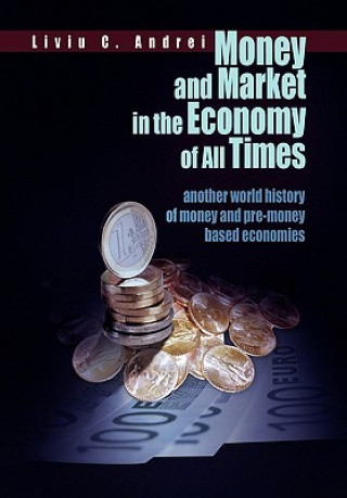 Buch Money and Market in the Economy of All Times Liviu C Andrei