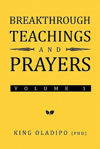 Книга Breakthrough Teachings and Prayers King Oladipo (Phd)
