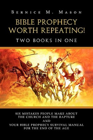 Könyv Bible Prophecy Worth Repeating! Bernice M Mason