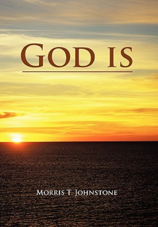 Kniha God is Morris T Johnstone