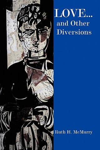 Knjiga Love... and Other Diversions Ruth H McMurry