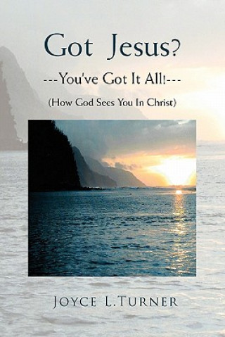 Βιβλίο Got Jesus?---You've Got It All!--- Joyce L Turner