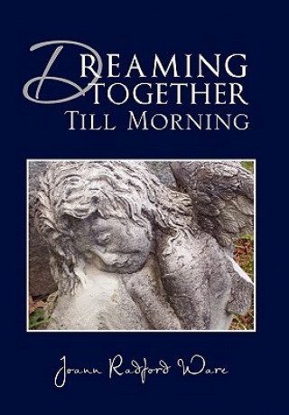 Könyv Dreaming Together Till Morning Joann Radford Ware