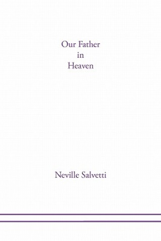 Könyv Our Father in Heaven Neville Salvetti