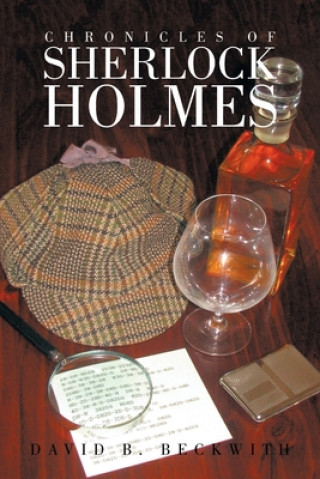 Книга Chronicles of Sherlock Holmes David B Beckwith