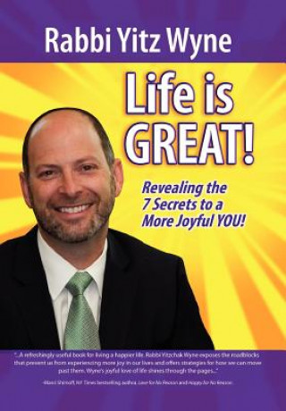 Knjiga Life Is Great! Rabbi Yitz Wyne