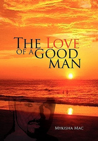 Книга Love of a Good Man Mykisha Mac