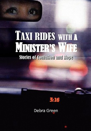 Buch Taxi Rides with a Minister's Wife Debra Green