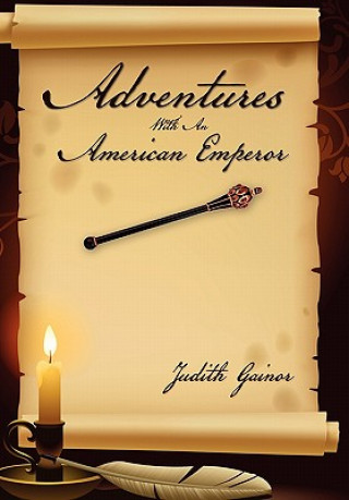 Könyv Adventures with an American Emperor Judith Gainor